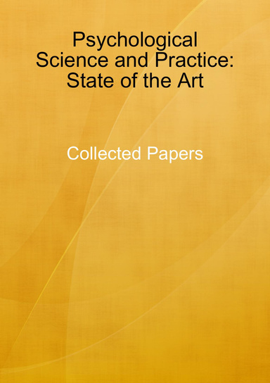 Psychological Science and Practice: State of the Art. Collected Papers
