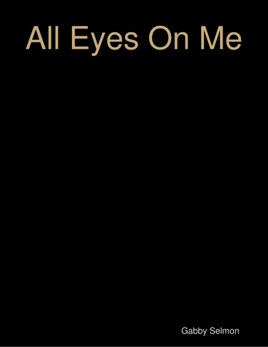 All Eyes On Me