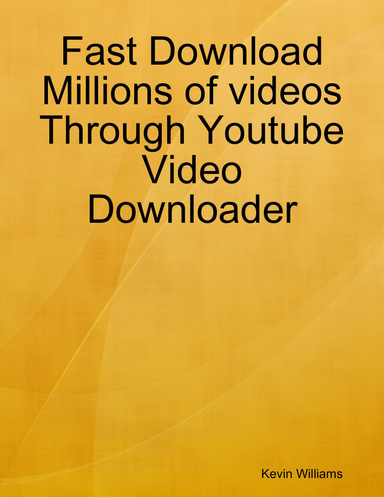 Fast Download Millions of videos Through Youtube Video Downloader