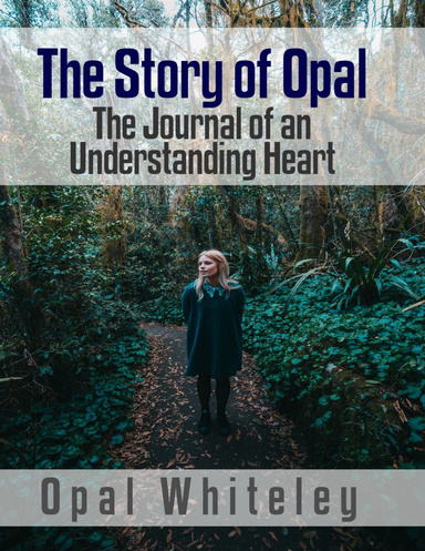 The Story of Opal: The Journal of an Understanding Heart