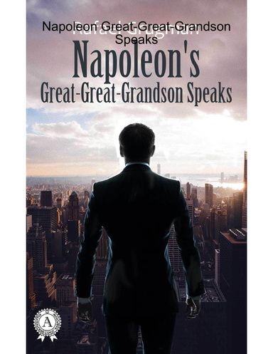 Napoleon Great-Great-Grandson Speaks