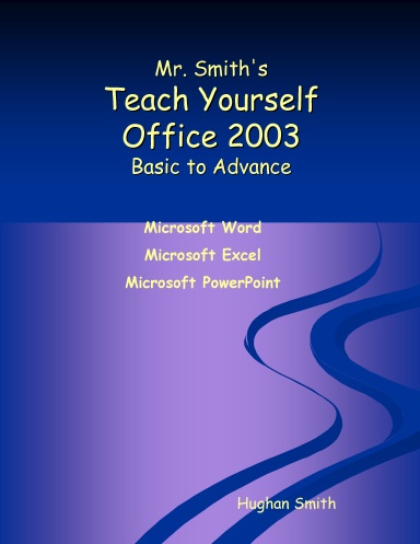 Teach Yourself Office 2003 - Microsoft Word - Excel - PowerPoint