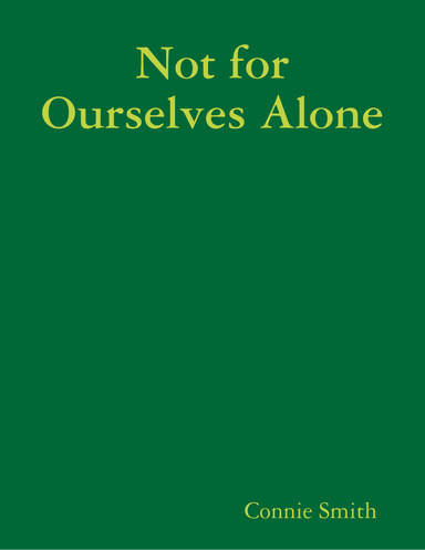 Not for Ourselves Alone