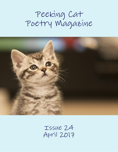 Peeking Cat Poetry Magazine Issue 24 - April 2017