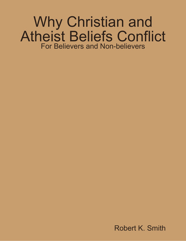Why Christian and Atheist Beliefs Conflict: For Believers and Non-believers