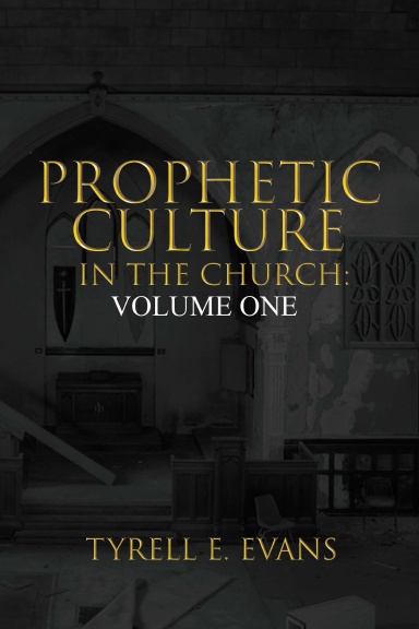 Prophetic Culture in the Church: Volume One