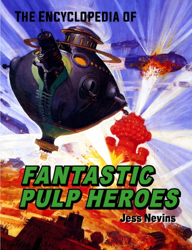 The Encyclopedia of Fantastic Pulp Heroes