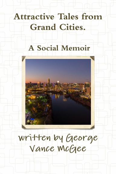 Attractive Tales from Grand Cities. A Social Memoir