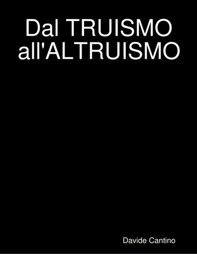 Dal TRUISMO all'ALTRUISMO