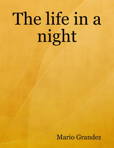 The life in a night