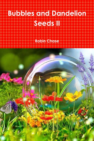 Bubbles and Dandelion Seeds II
