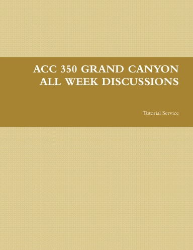 ACC 350 GRAND CANYON ALL WEEK DISCUSSIONS