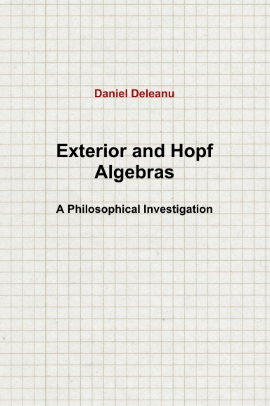 Exterior and Hopf Algebras: A Philosophical Investigation