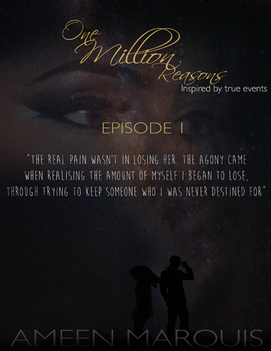 One Million Reasons - Episode One