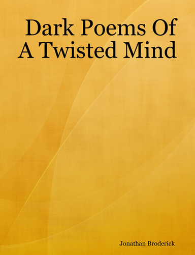 Dark Poems Of A Twisted Mind
