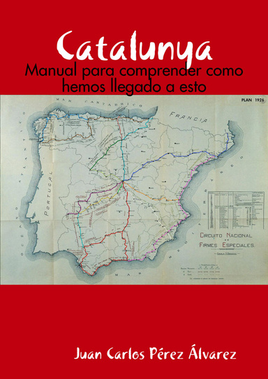 Catalunya - Manual para comprender como hemos llegado a esto