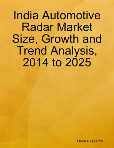 India Automotive Radar Market Size, Growth and Trend Analysis, 2014 to 2025