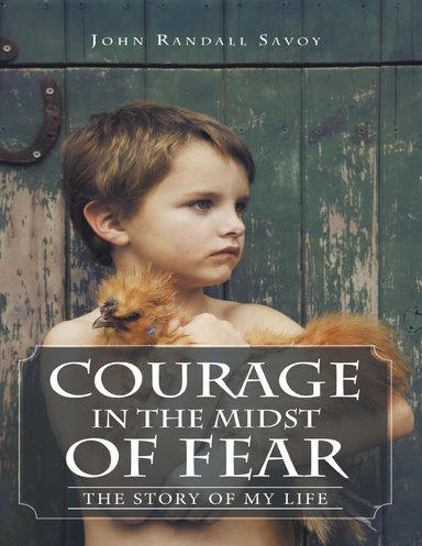 Courage In the Midst of Fear: The Story of My Life
