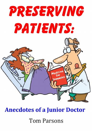 Preserving Patients: Anecdotes of a Junior Doctor