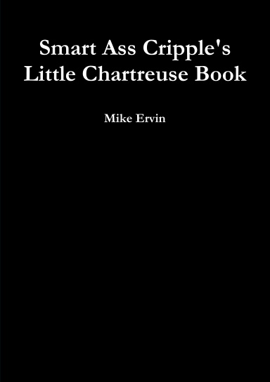 Smart Ass Cripple's Little Chartreuse Book