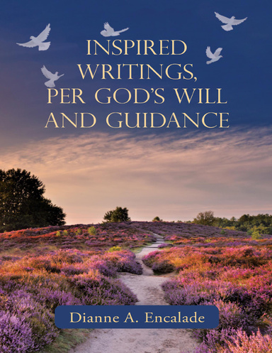 Inspired Writings, Per God's Will and Guidance
