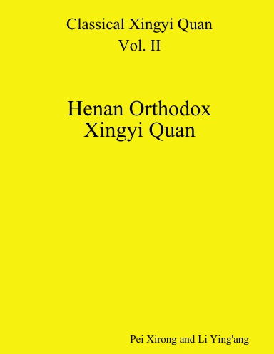 Classical Xingyi Quan Vol. II - Henan Orthodox Xingyi Quan