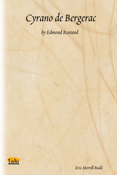 Cyrano de Bergerac: by Edmond Rostand