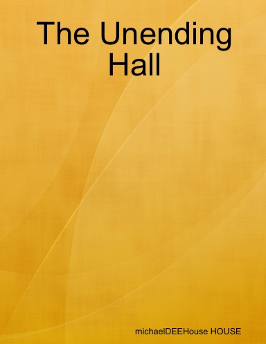 The Unending Hall