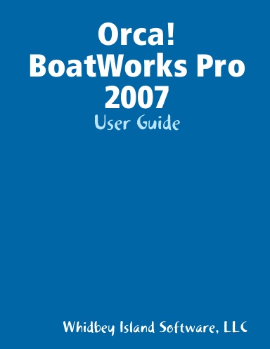 Orca! BoatWorks Pro 2007 - User Guide
