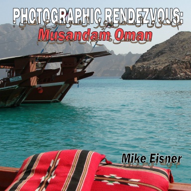 Photographic Rendezvous: Musandam Oman