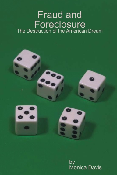 Fraud and Foreclosure: The Destruction of the American Dream