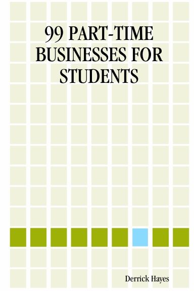 99 PART-TIME BUSINESSES FOR STUDENTS