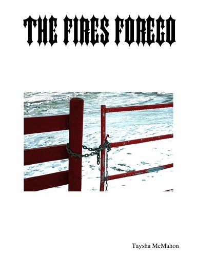 The Fires Forego