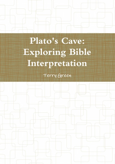 Plato's Cave:  Exploring Bible Interpretation