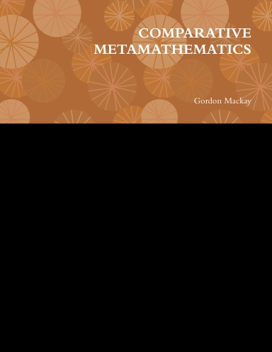 COMPARATIVE METAMATHEMATICS