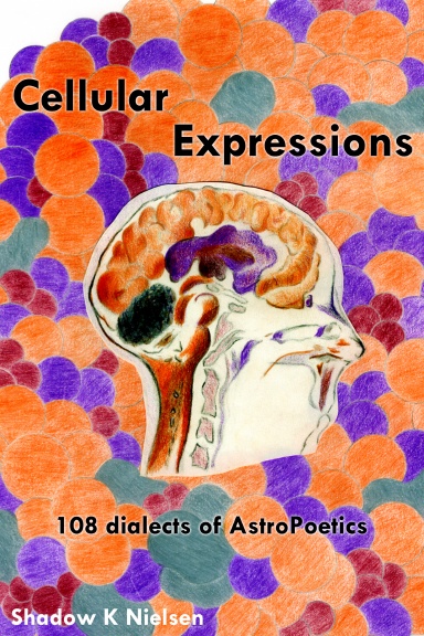 Cellular Expressions: 108 dialects of AstroPoetics