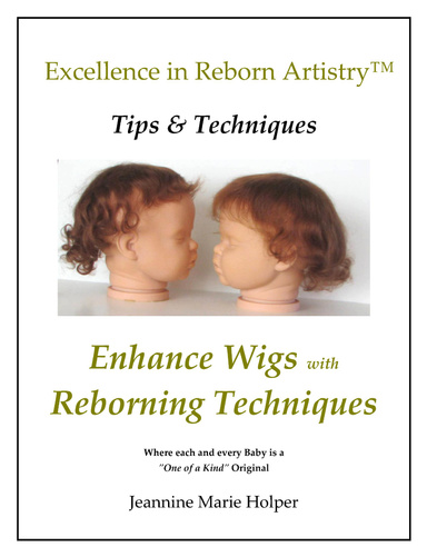 Tips & Techniques: Attached Wig Enhancements for Reborn Dolls and Doll Kits