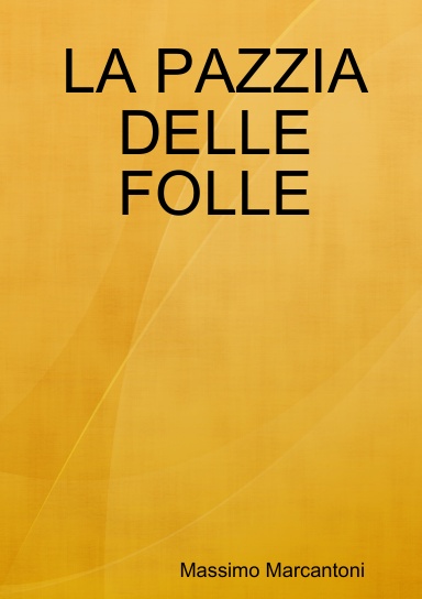 LA PAZZIA DELLE FOLLE