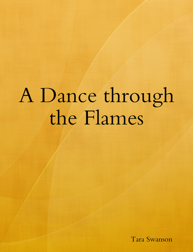 A Dance through the Flames