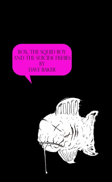 Box, The Squid Boy, and the Suicide Fishies