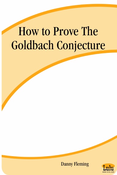 How to Prove The Goldbach Conjecture