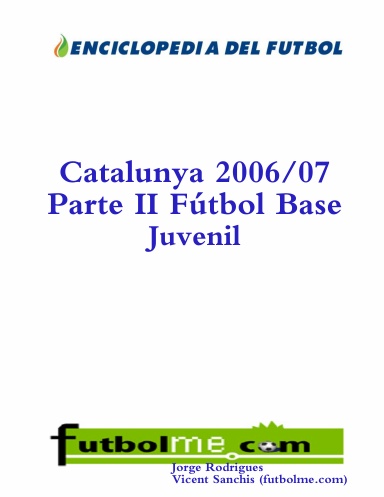 Catalunya 2006/07 Parte II Fútbol Base - Juvenil
