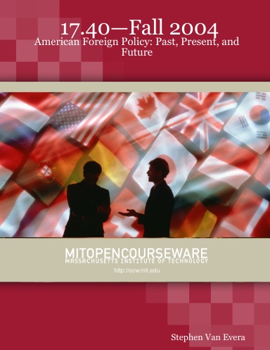 17.40—Fall 2004: American Foreign Policy: Past, Present, and Future