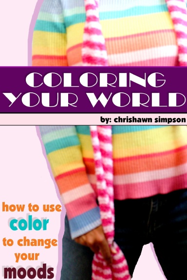 Coloring Your World: How to Use Color to Change Your Moods