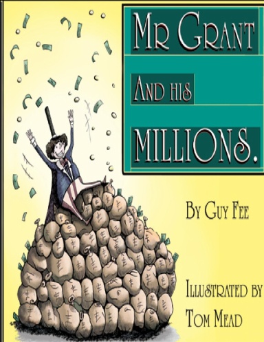 Mr Grant and his Millions