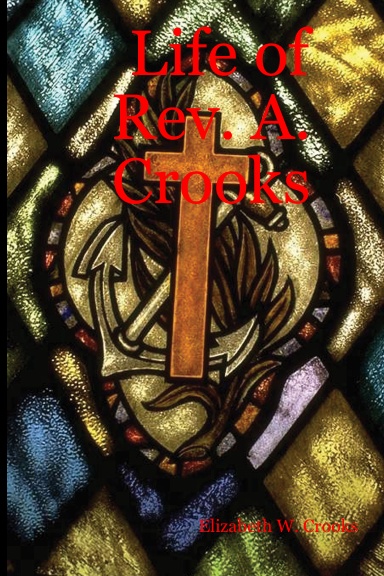 Life of Rev. A. Crooks