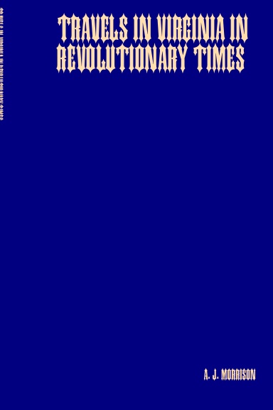 Travels in Virginia in Revolutionary Times