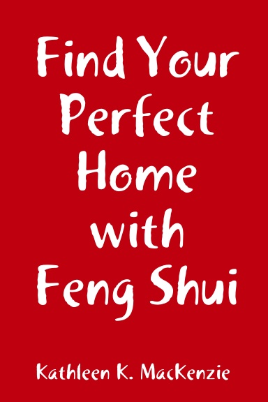 Find Your Perfect Home with Feng Shui