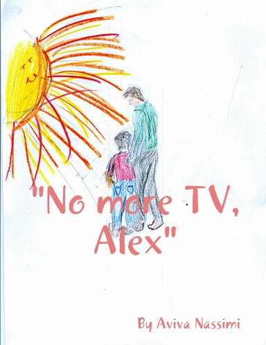 "No more TV,Alex"