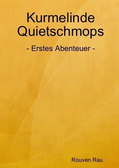 Kurmelinde Quietschmops - 1. Abenteuer